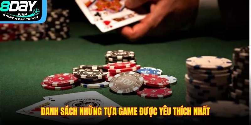 Game Bài Đổi Thưởng 8DAY – Điểm Đến Giải Trí Online Uy Tín 4 Danh sách những tựa game được yêu thích nhất