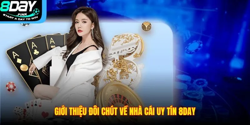 Giới Thiệu 1 Giới thiệu đôi chút về nhà cái uy tín 8DAY