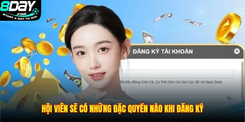 đăng ký 2 Hội viên sẽ có những đặc quyền nào khi đăng ký