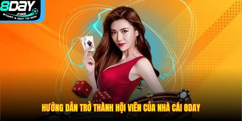 TRANG CHỦ 26 Hướng dẫn trở thành hội viên của nhà cái 8DAY