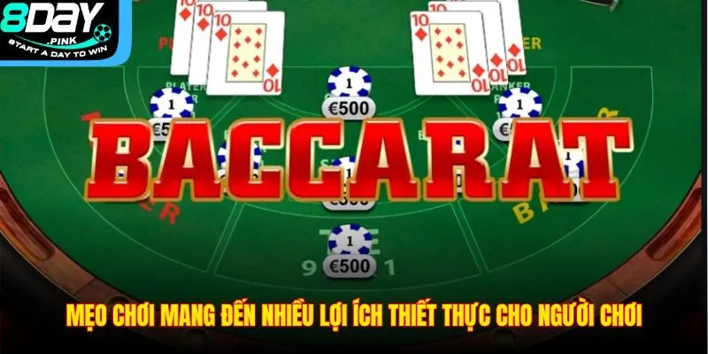 Mẹo Đánh Baccarat – Cách Giúp Cược Đâu Thắng Đó Tại 8DAY 4 Mẹo chơi mang đến nhiều lợi ích thiết thực cho người chơi