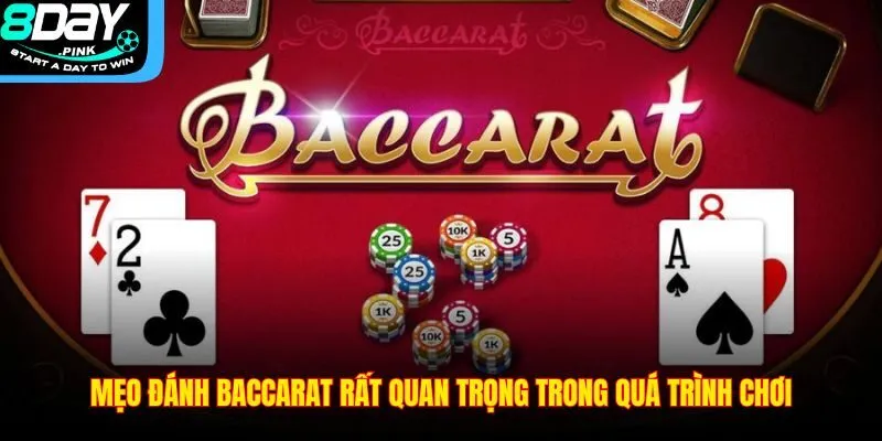 Mẹo Đánh Baccarat – Cách Giúp Cược Đâu Thắng Đó Tại 8DAY 2 Mẹo đánh Baccarat rất quan trọng trong quá trình chơi