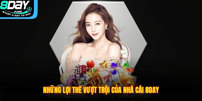 TRANG CHỦ 25 Những lợi thế vượt trội của nhà cái 8DAY