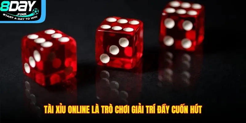 Tài xỉu online là trò chơi giải trí đầy cuốn hút